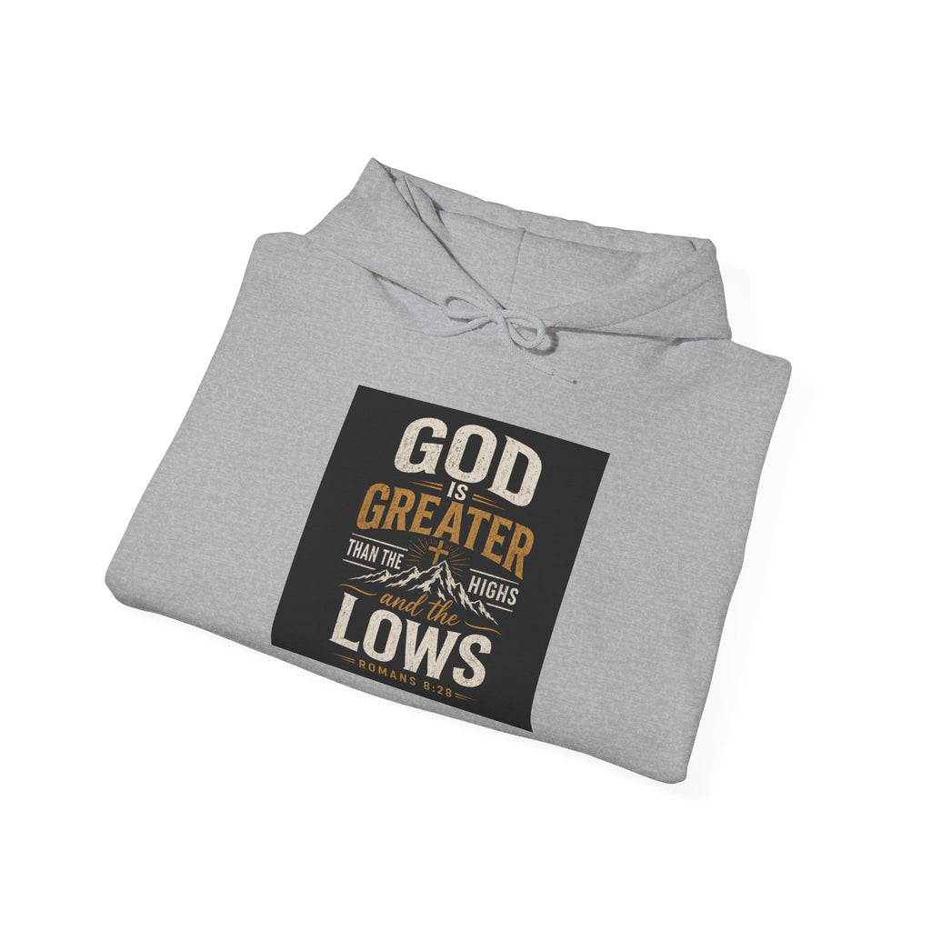 Christian Hoodie - "God Is Greater Than The Highs & Lows" Inspirational Faith Sweatshirt