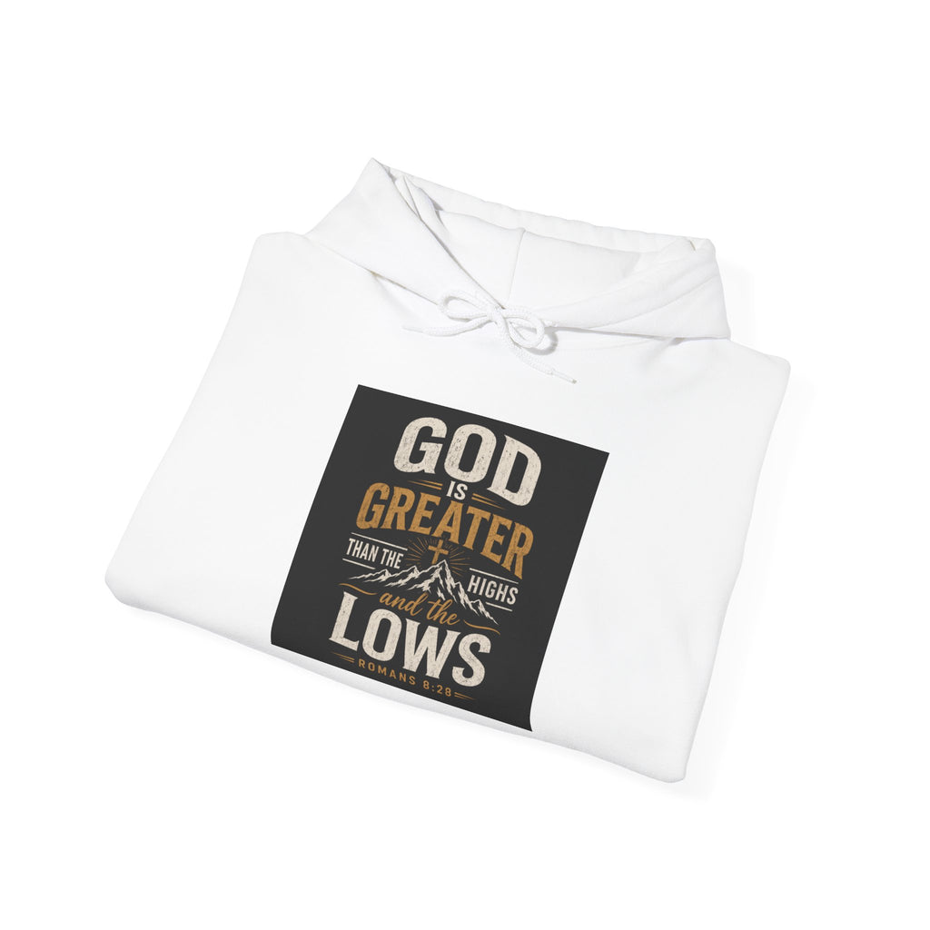 Christian Hoodie - "God Is Greater Than The Highs & Lows" Inspirational Faith Sweatshirt