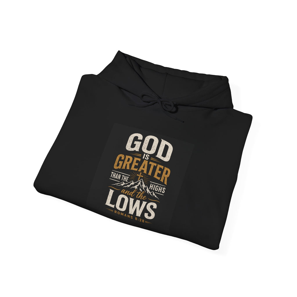 Christian Hoodie - "God Is Greater Than The Highs & Lows" Inspirational Faith Sweatshirt