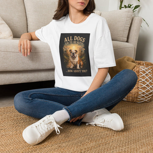 All Dogs Go to Heaven T-Shirt — "All Dogs Go to Heaven, How About You?" Dog Tee