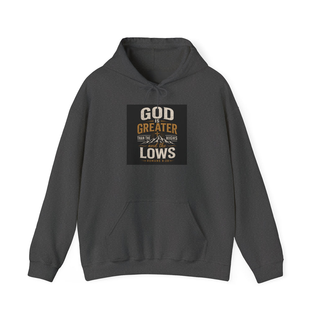 Christian Hoodie - "God Is Greater Than The Highs & Lows" Inspirational Faith Sweatshirt